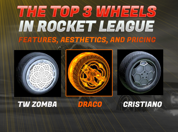 The Top 3 Wheels in Rocket League: Features, Aesthetics, and Pricing